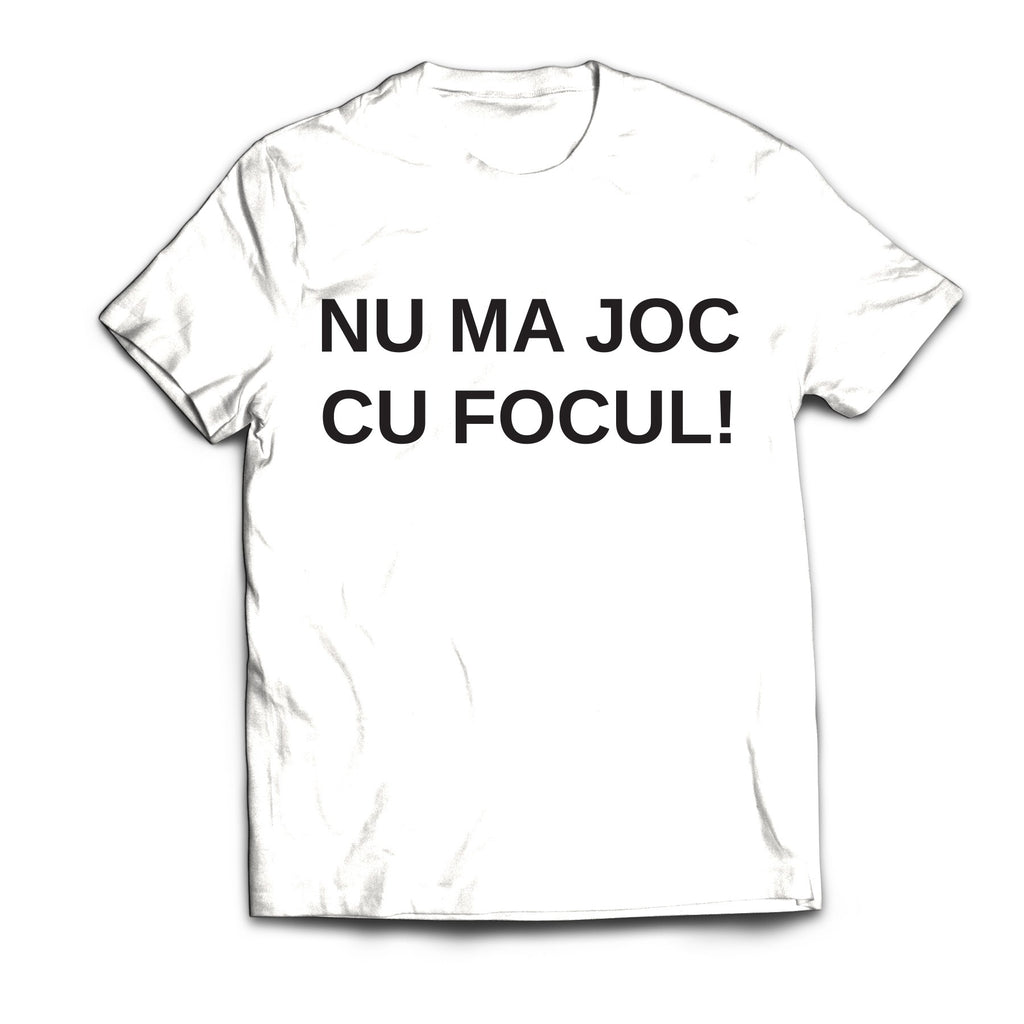 Tricou personalizat Nu ma joc cu focul!