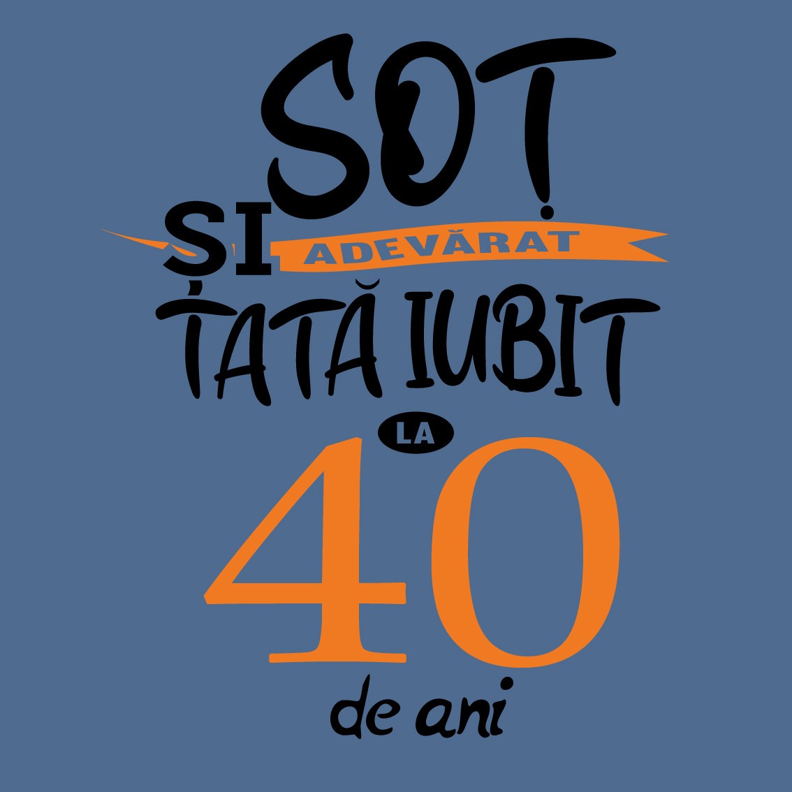 Tricou Sot adevarat si Tata iubit la 40 de ani