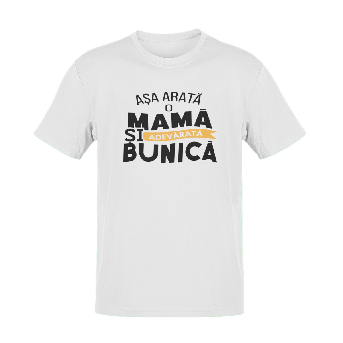 Tricou Asa arata o mama si bunica adevarata