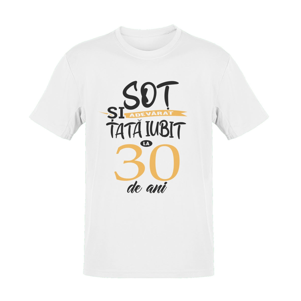 Tricou Sot adevarat si Tata iubit la 30 de ani