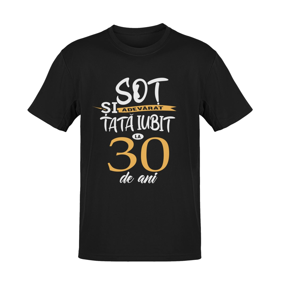 Tricou Sot adevarat si Tata iubit la 30 de ani