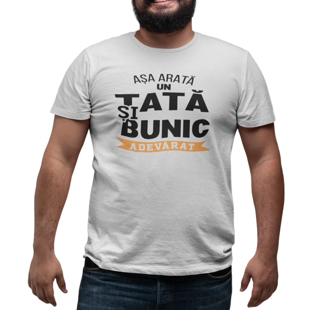 Tricou Asa arata un tata si bunic adevarat