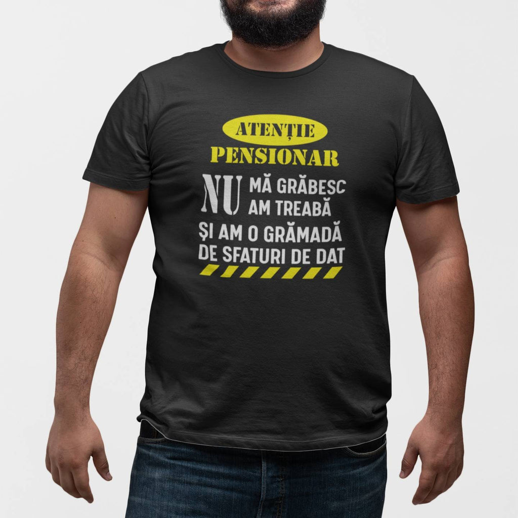Tricou personalizat Atentie pensionar sfatos