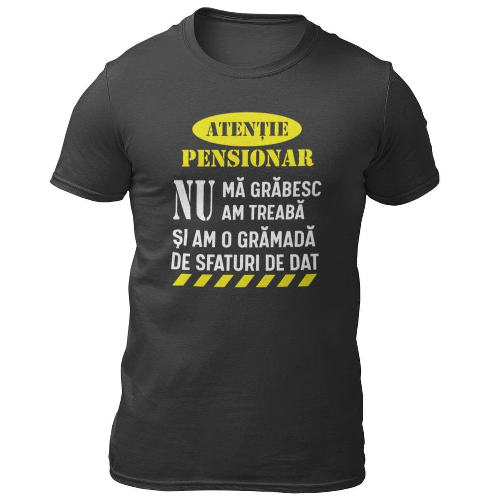 Tricou personalizat Atentie pensionar sfatos