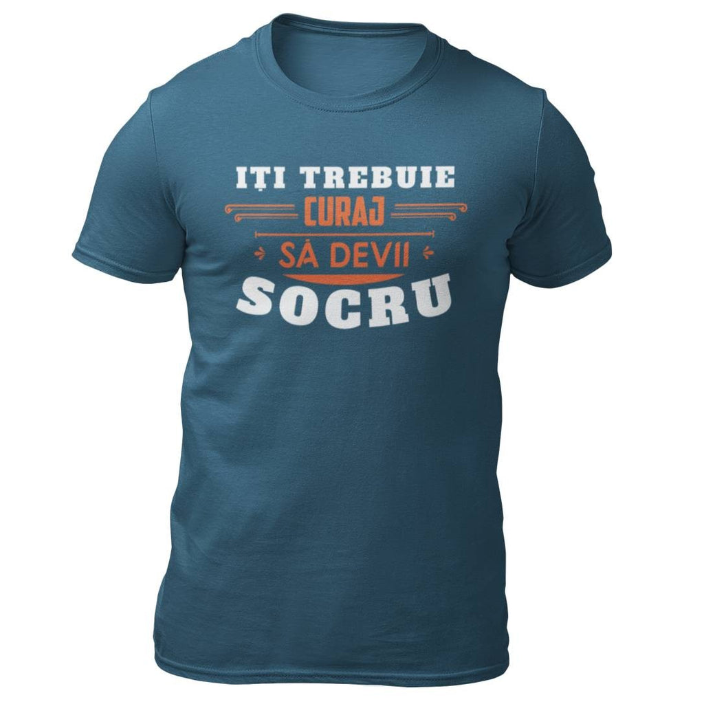 Tricou Iti trebuie curaj sa devii Socru