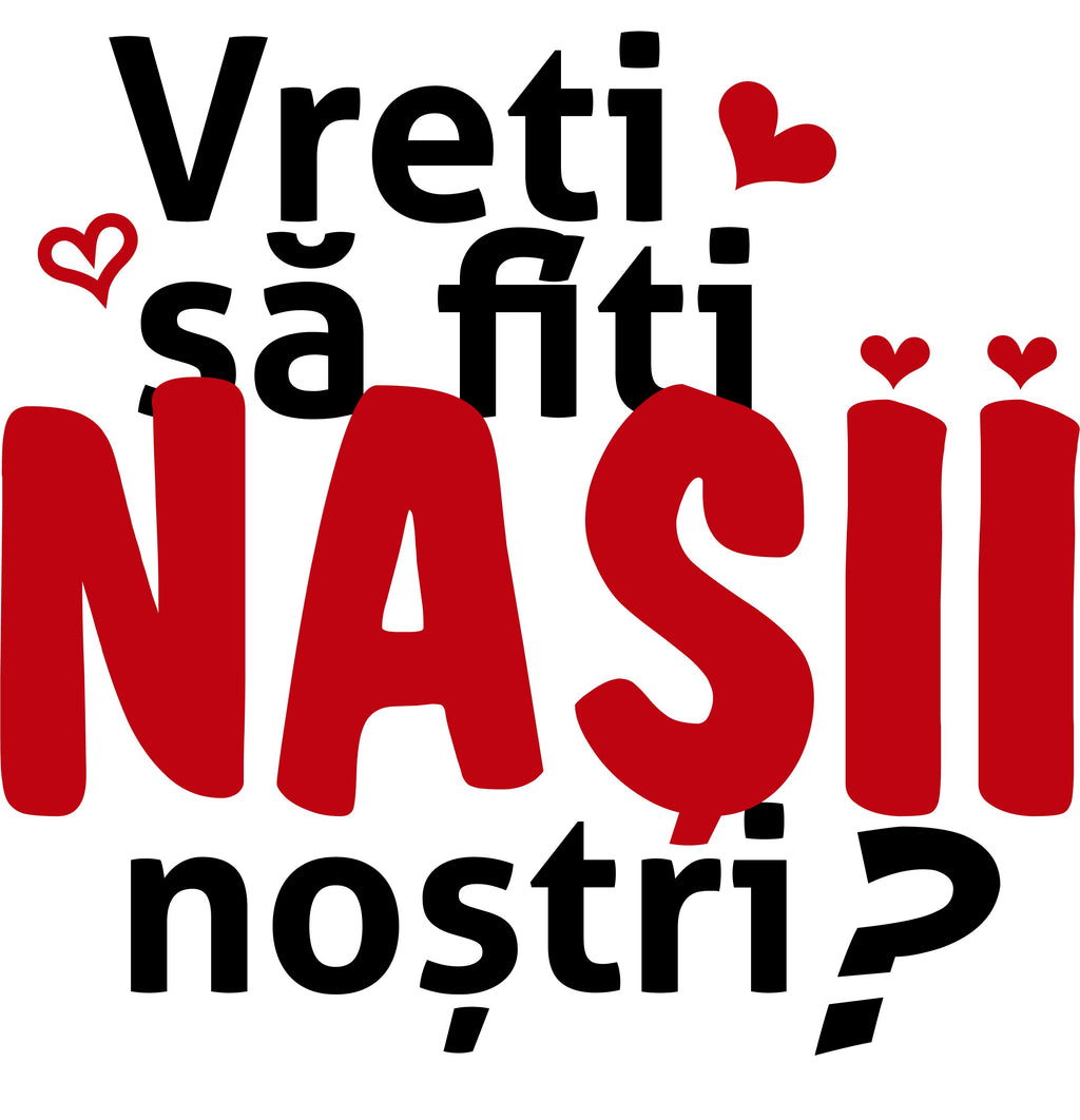 Set tricouri personalizate Vreti sa fiti Nasii nostri -
